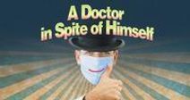 A Doctor in Spite of Himself