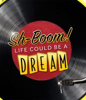 Sh-Boom! Life Could Be a Dream