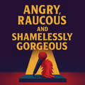 Angry, Raucous, and Shamelessly Gorgeous in Houston