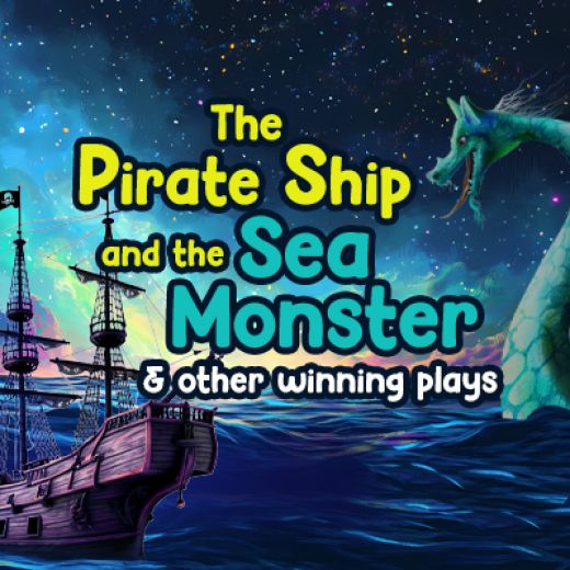 The Pirate Ship and the Sea Monster & Other Winning Plays