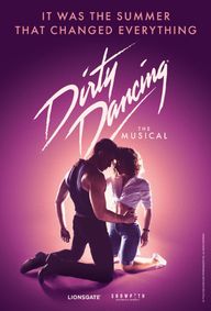 DIRTY DANCING: THE MUSICAL show poster
