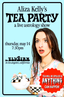 Aliza Kelly's Tea Party: A Live Astrology Show