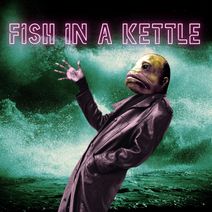 Fish in a Kettle 