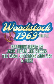 A Tribute to Woodstock 1969: The Music of Janis Joplin, Joe Cocker, The Band, Jefferson Airplane and more show poster