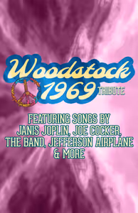 A Tribute to Woodstock 1969: The Music of Janis Joplin, Joe Cocker, The Band, Jefferson Airplane and more