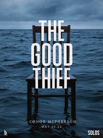 The Good Thief (A Solo Performance)