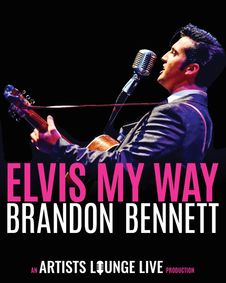 Elvis My: Way Brandon Bennett sings Elvis Presley show poster