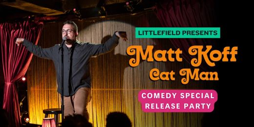 Matt Koff: CAT MAN Comedy Special Release Party