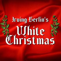 Irving Berlin's White Christmas