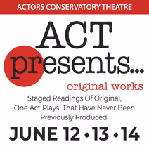 Actors Conservatory Theatre presents ACT Presents…Original Works