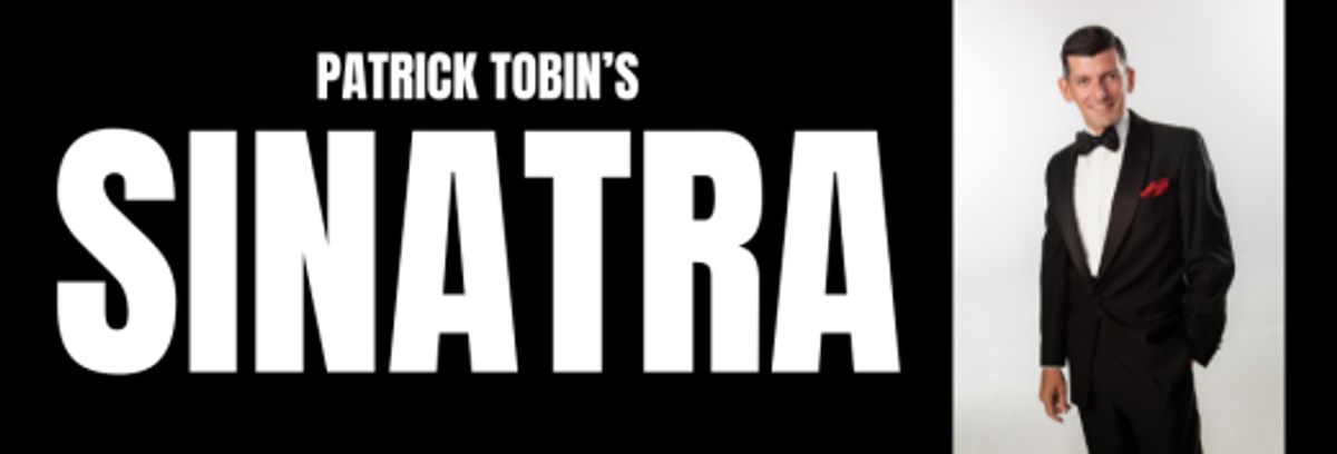 Sinatra: A Tribute by Patrick Tobin