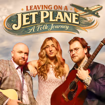Leaving on a Jet Plane: A Folk Journey