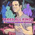 Takes All Kinds: Stories of American Democracy in Sacramento