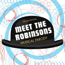 The Unofficial 'Meet the Robinsons' Musical Parody