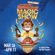 Mojo & Jimmy: The Totally Awesome Magic Show