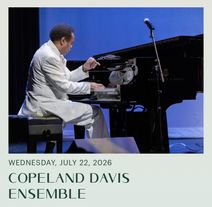 Glazer Hall Summer Jazz Series Presents Copeland Davis 