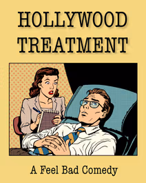 HOLLYWOOD TREATMENT - A Feel Bad Comedy