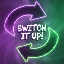 Switch It Up!