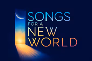 Songs For A New World in Philadelphia