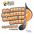 8th Fresh Squeezed Ounce of Opera in Austin