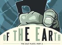 The Salt Plays, Part Two: Of the Earth 