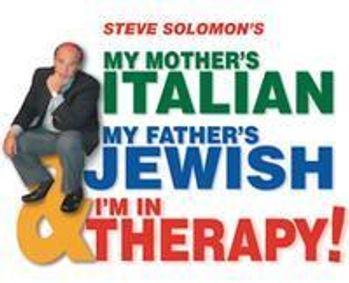My Mothers Italian, My Father's Jewish and I'm in Therapy! show poster
