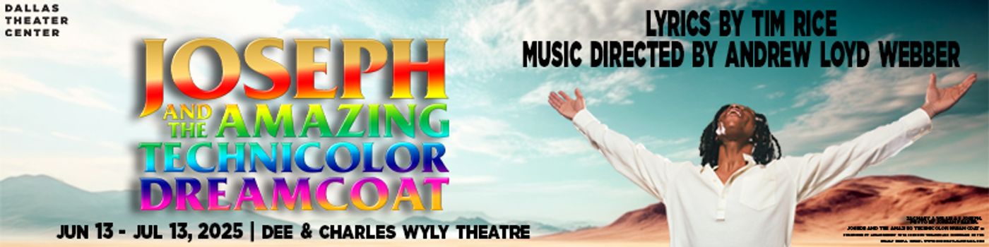 JOSEPH & More Lead Dallas's June 2025 Top Theatre Shows  Image