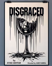 DISGRACED by Ayad Akhtar StageMag