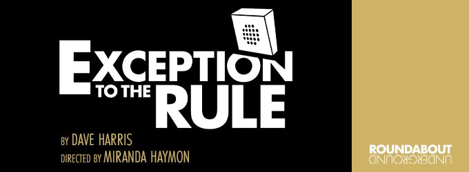 Exception to the Rule Off-Broadway