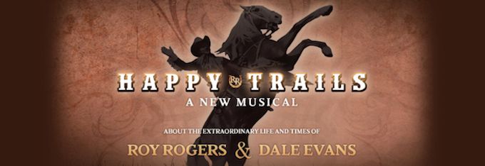 Happy Trails Broadway