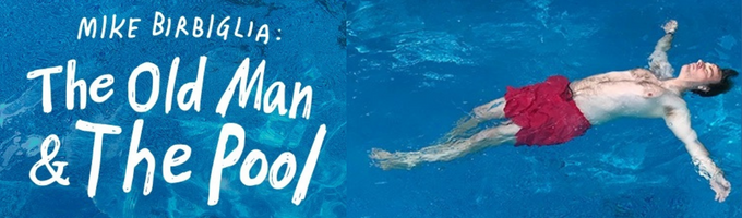 Mike Birbiglia: The Old Man and the Pool Broadway