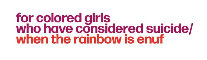 for colored girls who have considered suicide/when the rainbow is enuf Off-Broadway