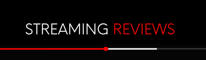 Streaming Reviews
