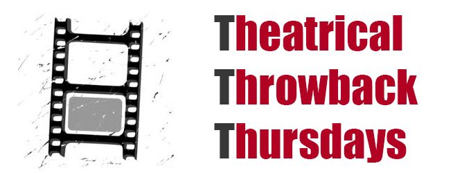 Theatrical Throwback Thursdays