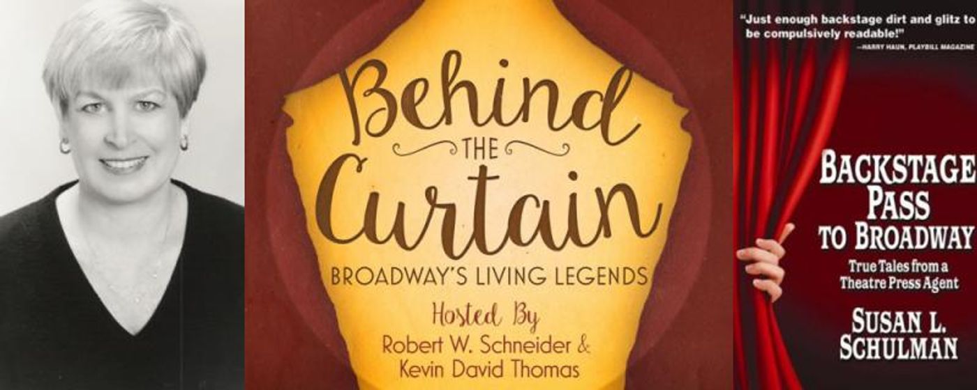Exclusive Podcast: 'Behind the Curtain' Welcomes Famed Press Agent Susan L. Schulman Exclusive Podcast: 'Behind the Curtain' Welcomes Famed Press Agent Susan L. Schulman Image