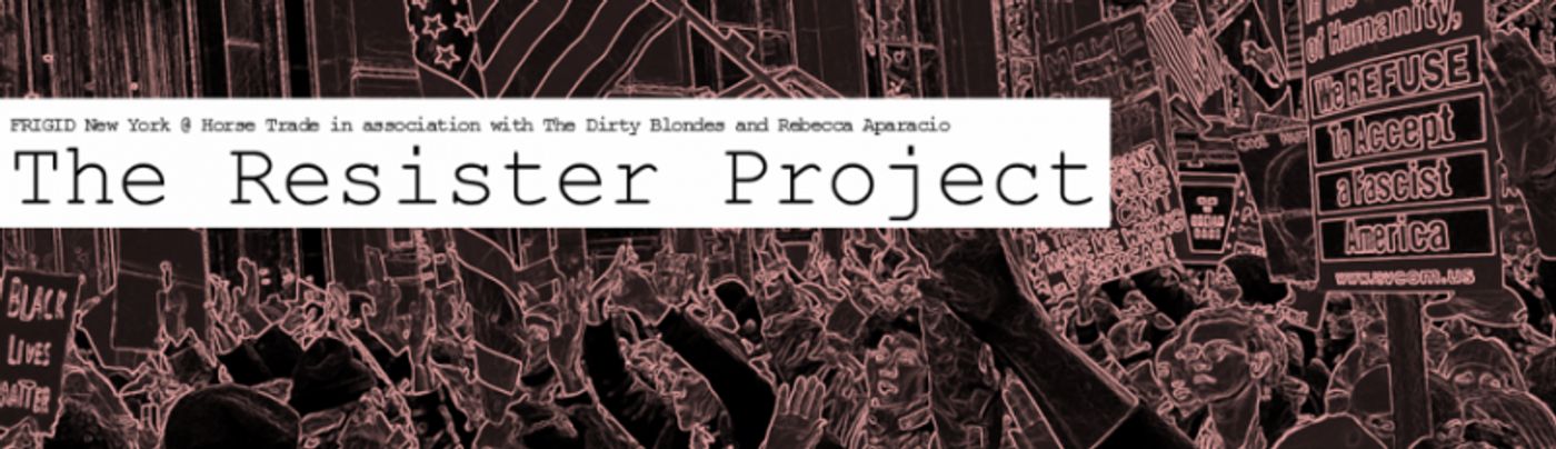 The Dirty Blondes to Present THE RESISTER PROJECT  Image
