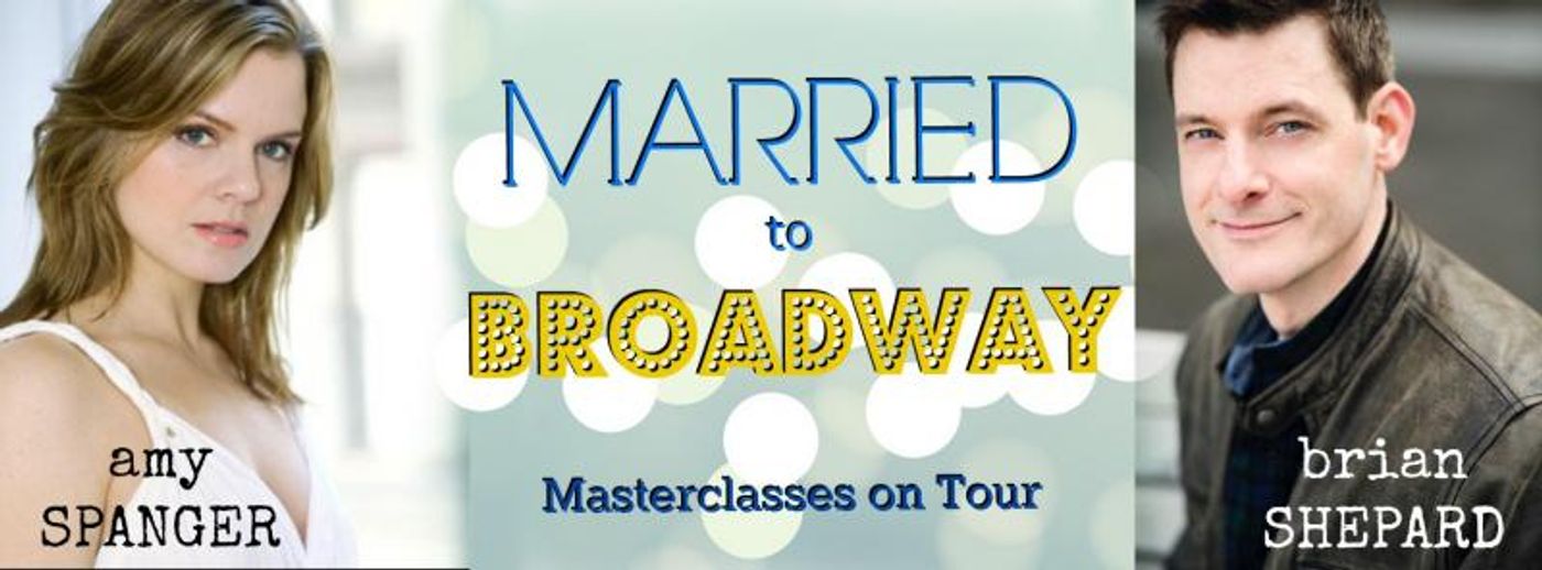 Feature: Broadway Couple Amy Spanger and Brian Shepard Launch MARRIED TO BROADWAY Masterclass Tour  Image