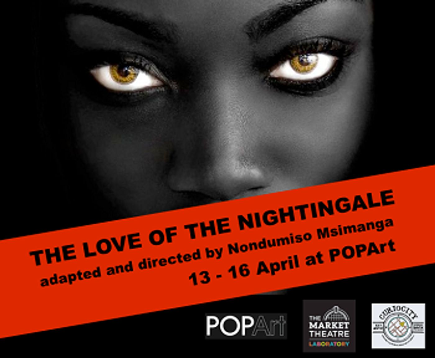 Nondumiso Lwazi Msimanga to Stage THE LOVE OF THE NIGHTINGALE for the Market Theatre Lab at POPArt  Image