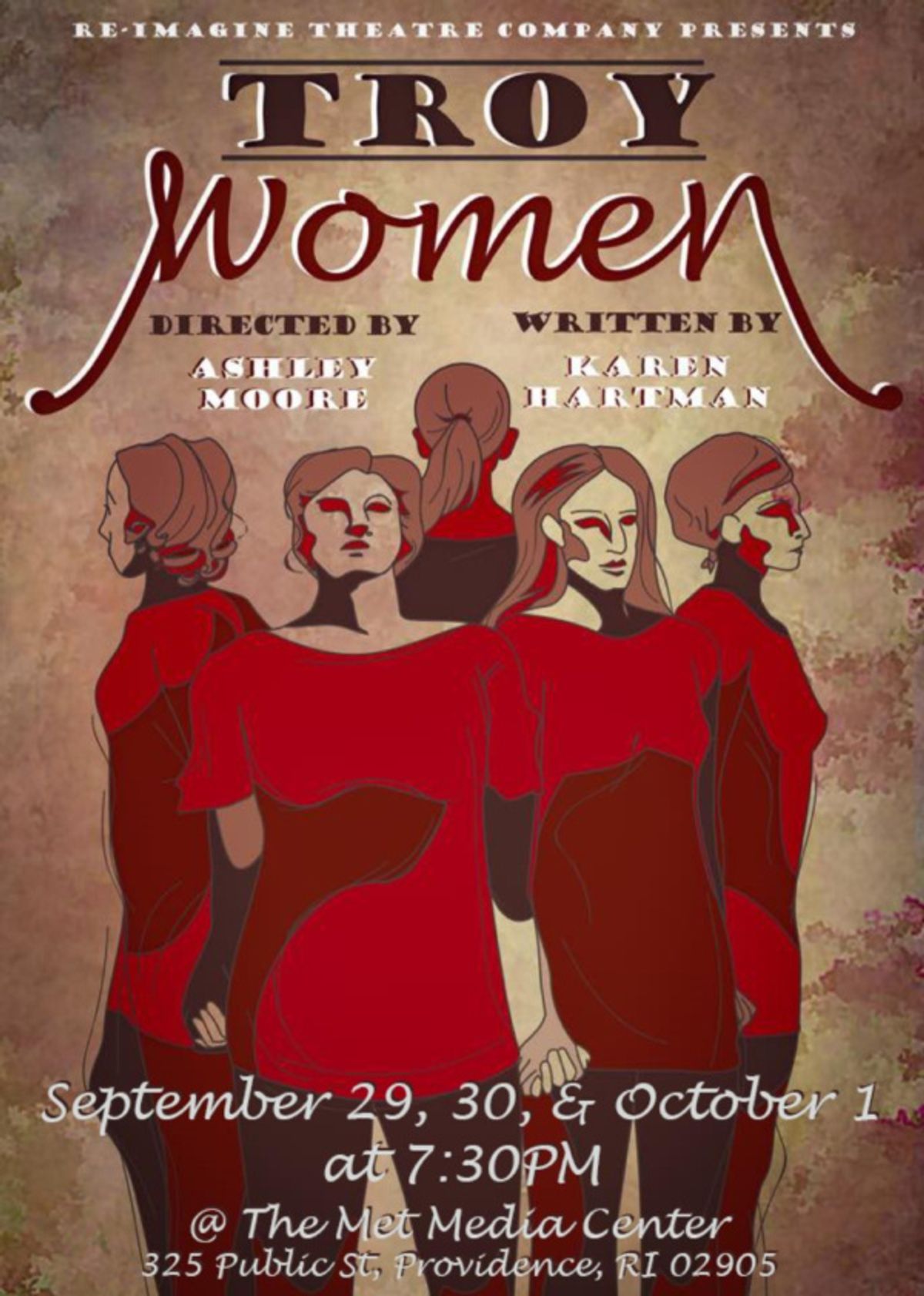Re-Imagine Theatre is proud to present Troy Women written by Karen Hartman. 
Limited Run - See it September 29th @ 7:30, September 30th @ 7:30, or October 1st @ 7:30 
325 Public St. Providence, RI 02905 at 
