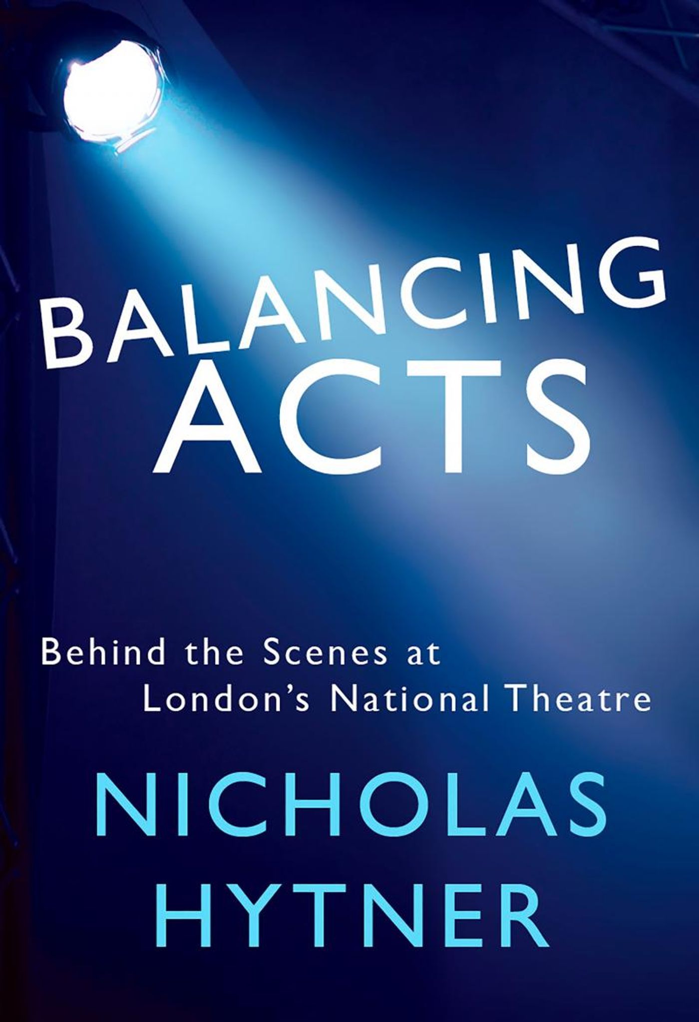 BWW Exclusive: Read a Chapter from Nicholas Hytner's Memoir, BALANCING ACTS Image
