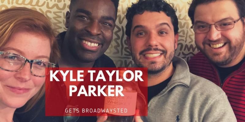 'Broadwaysted' Welcomes KINKY BOOTS and CHARLIE AND THE CHOCOLATE FACTORY's Kyle Taylor Parker  Image