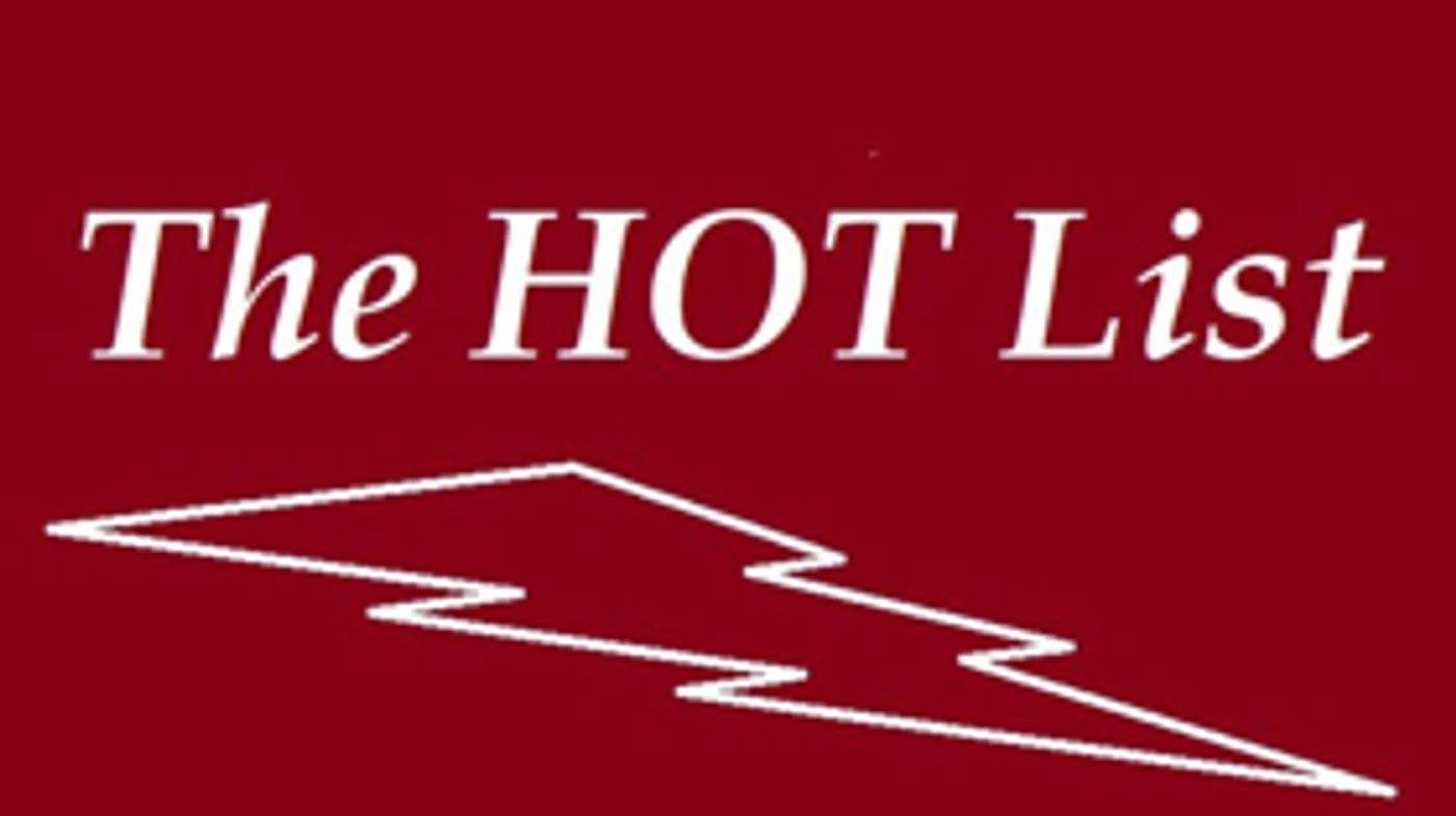 Review: THE HOT LIST! What's Hot on Stage Now Review: THE HOT LIST! What's Hot on Stage Now Image