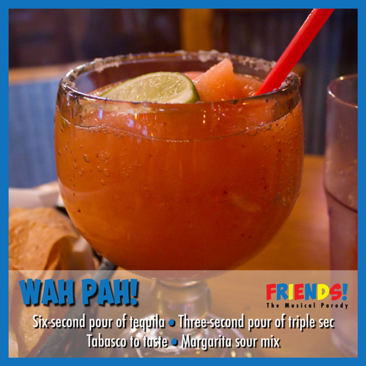 Photo Flash: FRIENDS! THE MUSICAL PARODY Celebrates Cinco de Mayo with Themed Margaritas! Photo Flash: FRIENDS! THE MUSICAL PARODY Celebrates Cinco de Mayo with Themed Margaritas! Image