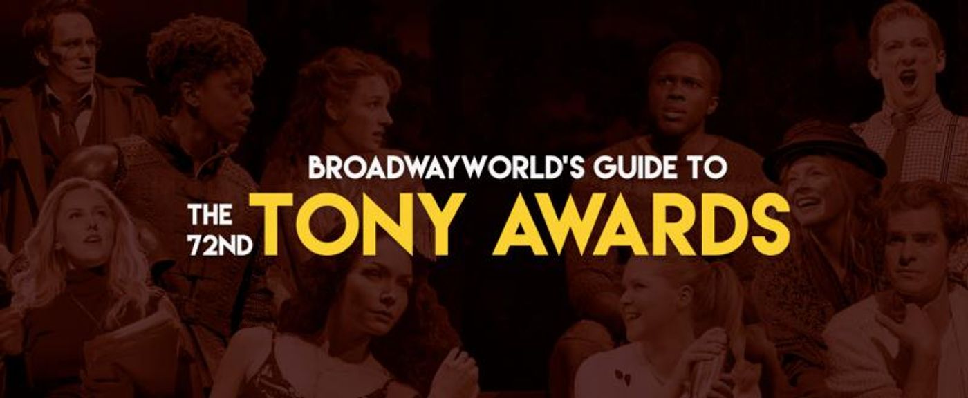 Tonight's the Night! BroadwayWorld's Complete Guide to Tonys Coverage - All You Need to Know About the Nominees, Schedule & More!  Image