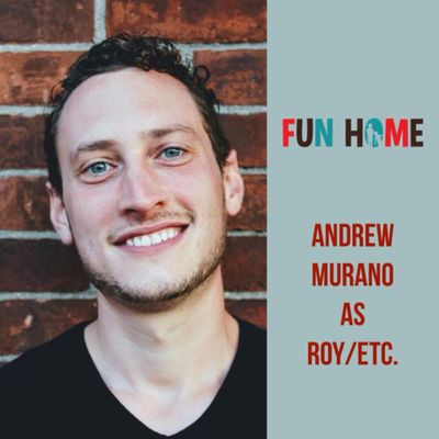 Andrew Murano as Roy/Etc. 

Fun Home, SmithtownPAC. 
Sept. 8th - Oct. 20th, 2018. 
Ph Photo