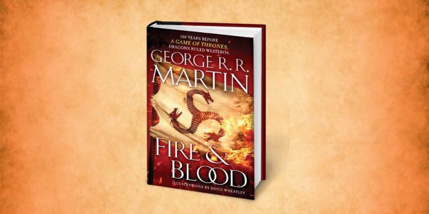 BWW Previews: George R.R. Martin releases Excerpt from FIRE AND BLOOD, a GAME OF THRONES Prequel  Image