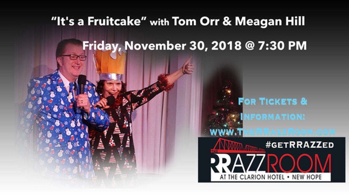 It's a Fruitcake with Tom Orr & Meagan Hill  at 
