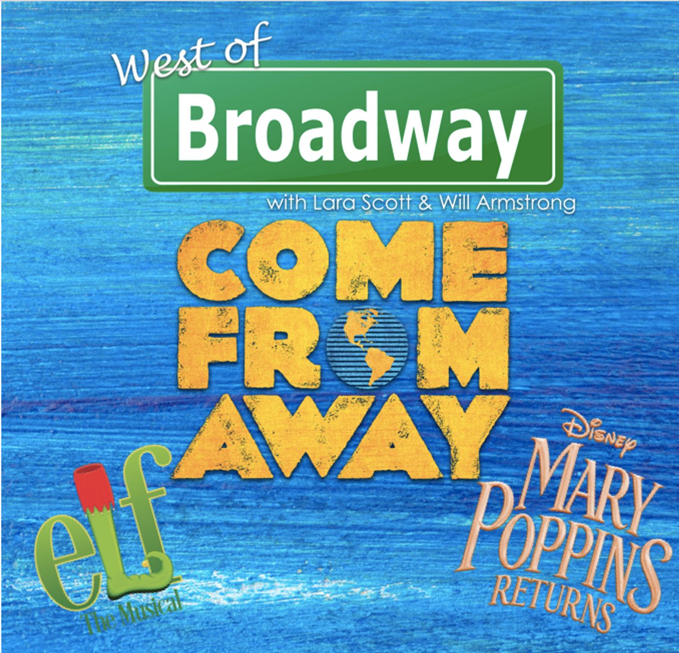 The 'West of Broadway' Podcast Discusses the National Tour of COME FROM AWAY, ELF at Musical Theatre West, MARRY POPPINS RETURNS  Image