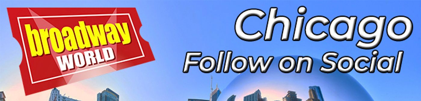 Follow BroadwayWorld Chicago For Ticket Deals, Exclusive Photos, Videos and More!  Image