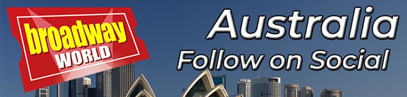 Follow BroadwayWorld Australia For Ticket Deals, Exclusive Photos, Videos and More! Follow BroadwayWorld Australia For Ticket Deals, Exclusive Photos, Videos and More! Image
